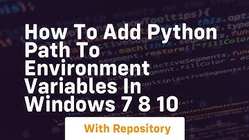 How to add python path to environment variables in windows 7 8 10