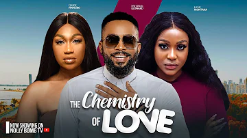 THE CHEMISTRY OF LOVE ~ UCHE MONTANA, FREDRICK LEONARD, EBUBE NWAGBO 2024 LATEST NIGERIAN MOVIES