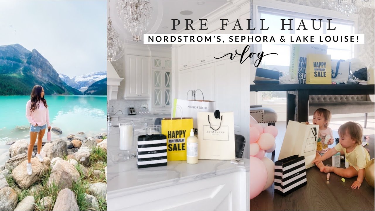 PRE FALL HAUL!!  NORDSTROMS, SEPHORA & JO MALONE + TRIP TO LAKE LOUISE VLOG!🏔🛍