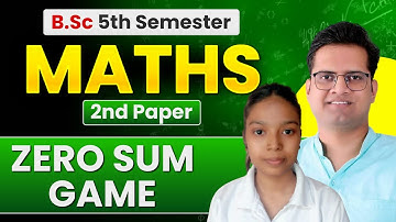 Zero Sum Game! Bsc 5th Semester Math 2nd Paper!Be DKDian 