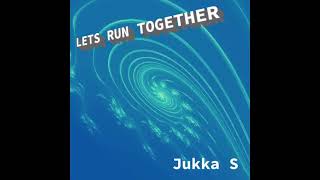 Lets Run Together - Jukka S