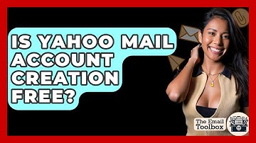 Is Yahoo Mail Account Creation Free? - TheEmailToolbox.com