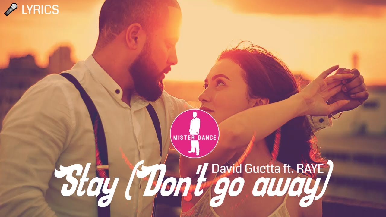 David Guetta feat. Raye - stay. Nomyn don't go. Stay (don't go away) Nico de Andrea Remix; feat. Raye David Guetta, Nico de Andrea, Raye. David Guetta & Morten feat. Raye - you can't change me (motivee Remix).
