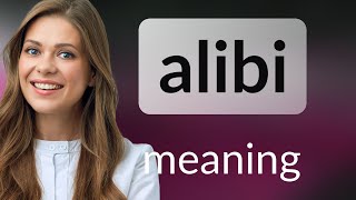 Alibi | ALIBI definition