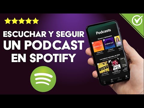 Spotify ¿Cómo Puedo Escuchar y Seguir un Podcast Desde mi Móvil o Computadora?