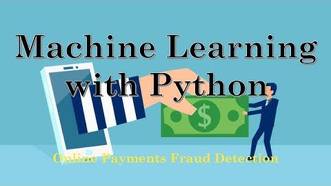 Machine Learning with Python-Case 01: Fraud Detection
