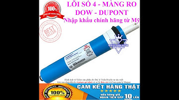 Lõi lọc nước số 4 - Màng RO DOW FILMTEC - DuPont FilmTec USA Nhập Khẩu Từ Mỹ Chính Hãng