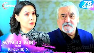 So'nggi bor yoxud Kechir 2 76-qism (milliy serial) | Сўнгги бор ёхуд Кечир 2 74-қисм (миллий сериал)