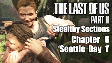 THE LAST OF US PART 2 Chapter 6 ‘Seattle Day 1’ Stealthy Sections Undetected Walkthrough (Survivor)