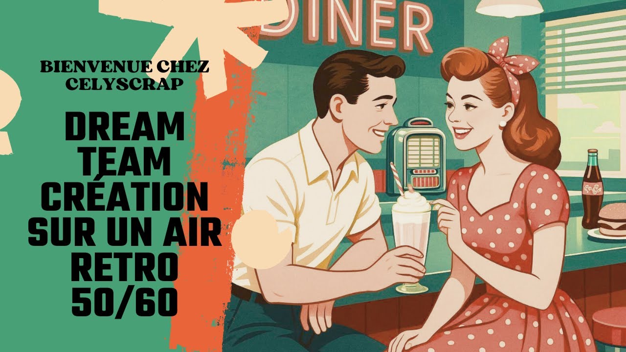 DREAM TEAM CRÉATION SUR UN AIR RETRO ANNÉES 50 60