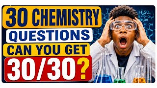 Only 1% Can Score 30/30 | Ultimate Chemistry Quiz 🧪🔥