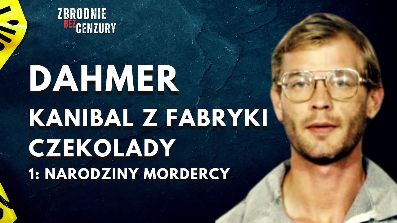 DAHMER: Kanibal z fabryki czekolady. Odcinek 1: Narodziny mordercy