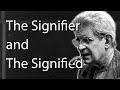 The Signifier and the Signified  (Lacan, Saussure and Zizek)