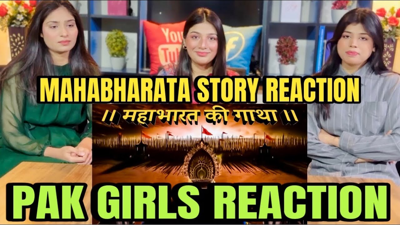 Complete Mahabharata Story in 20 Minutes | Pakistani Girls Reaction on MAHABHARATA STORY