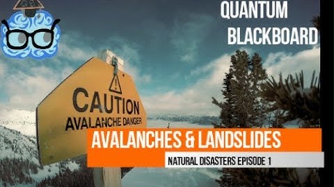 Natural Disasters Episode 1 - "Avalanches + Landslides"