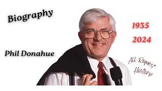 Famous Phil Donahue Biography Wealth