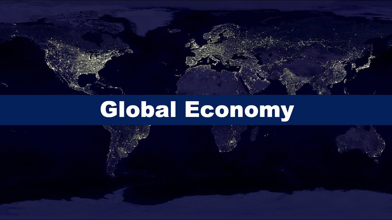 Global Economy Definition And Meaning Market Business News