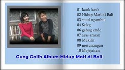 Gung Galih Album Hidup Mati di Bali  - Durasi: 45:42. 