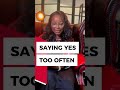 The Hidden Cost of Always Saying Yes