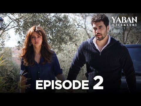 Yaban Çiçekleri Episode 2 (Subtitled in English)
