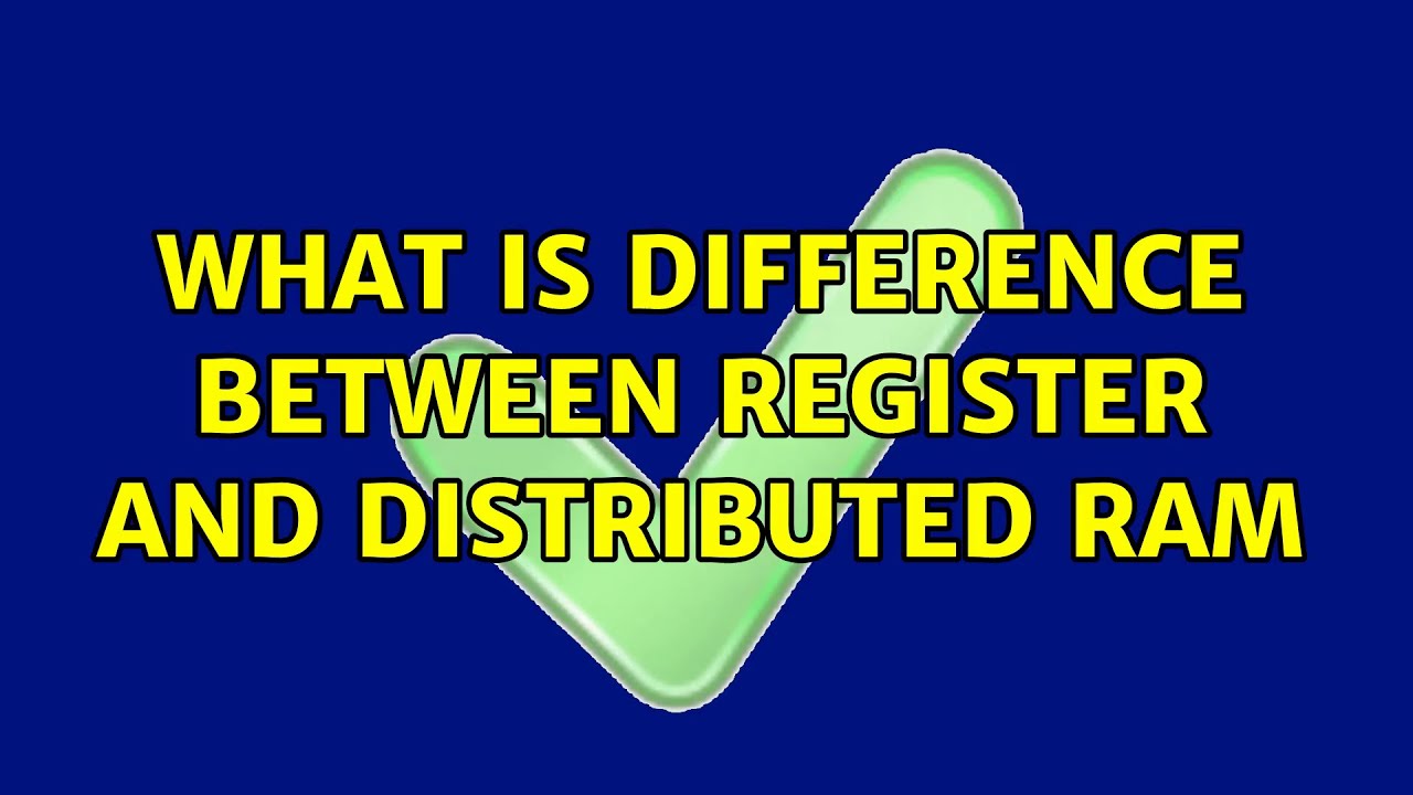 What is difference between register and distributed RAM YouTube