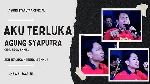 Aku Terluka - Agung Syaputra - Keluarga Zamzamy