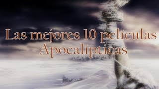 Las mejores 10 películas Apocalípticas - (Incluye Trailers)