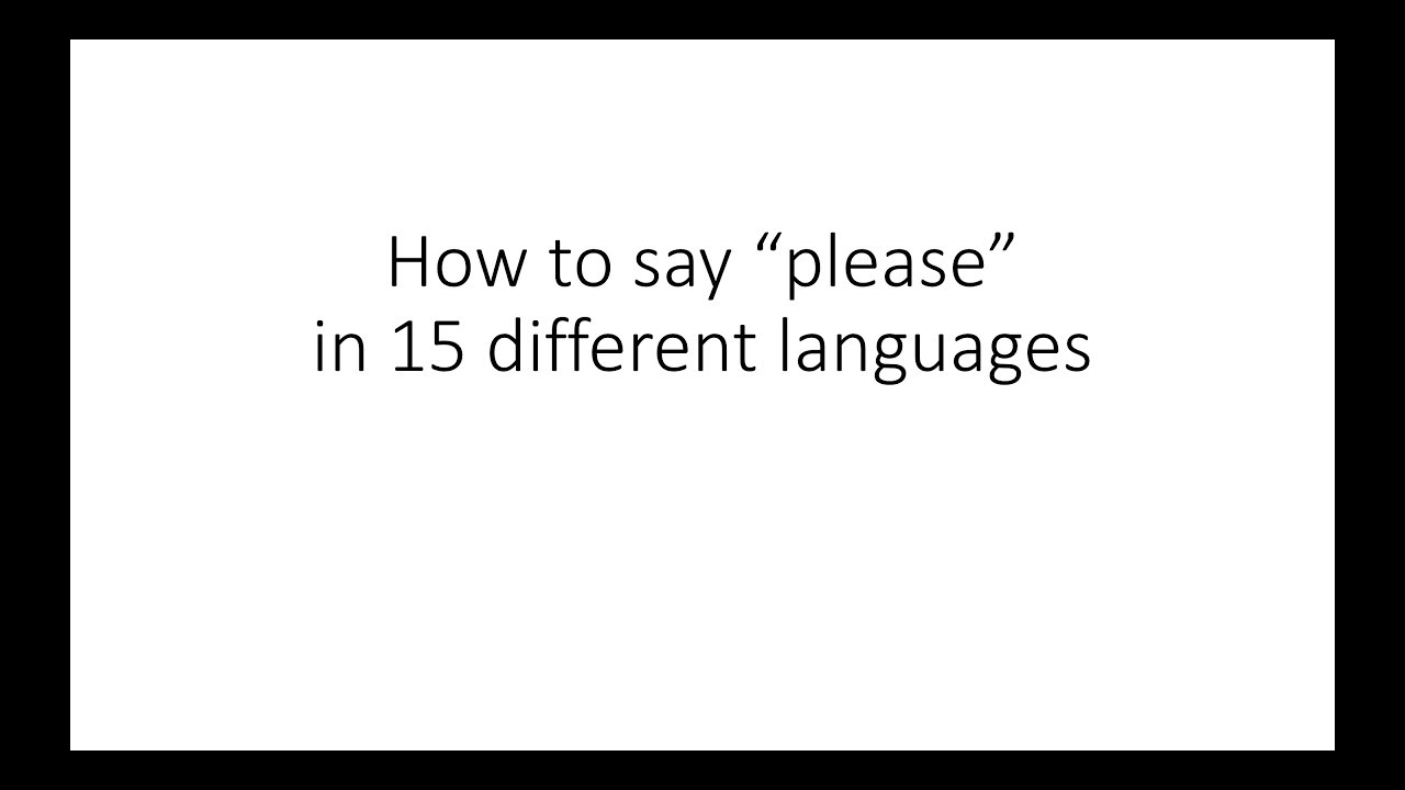 How to say "please" in 15 different languages - YouTube