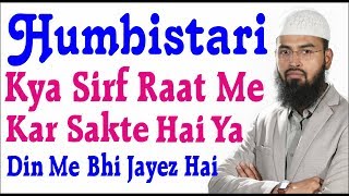 Humbistari Kya Sirf Raat Me Karsakte Hai Ya Din Me Bhi Jayez Hai By @AdvFaizSyedOfficial screenshot 2