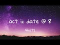 4batz - act ii date @ 8 (Lyrics)