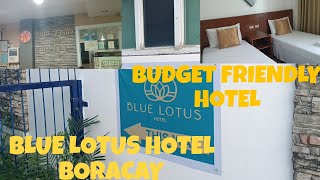 BORACAY ISLAND PHILIPPINES|Blue Lotus Hotel Boracay A Budget Friendly Hotel | Kuya Carlo @The Beautiful Boracay