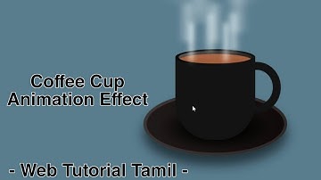 Coffee Cup Animation Effect Html and CSS Web Tutorial Tamil #html #css #web #youtube #webcreation