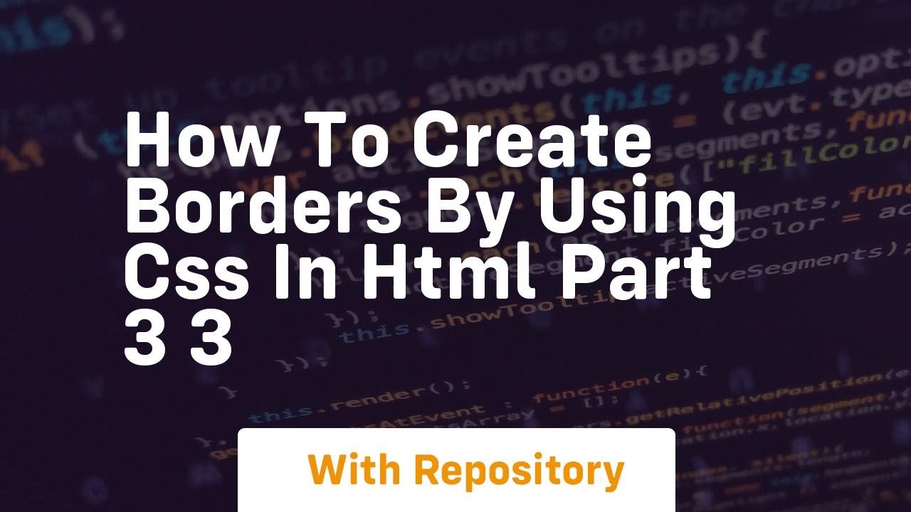 How to create borders by using css in html part 3 3 - YouTube