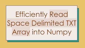 Efficiently Read Space Delimited TXT Array into Numpy