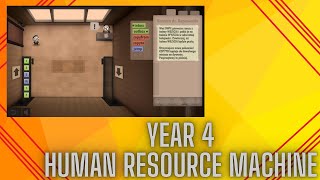 HUMAN RESOURCE MACHINE - YEAR 4