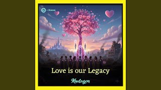 Love is our Legacy