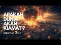 APAKAH DUNIA AKAN KIAMAT? DAN AKANKAH SEBENTAR LAGI?