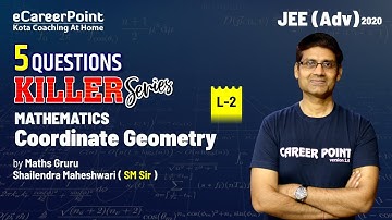 5 Questions Killer Series | Coordinate Geometry L-2 | JEE For Advanced 2020 | SM Sir | Career Point