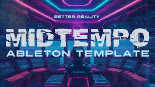 Midtempo / Cyberpunk Ableton Template "Better Reality"