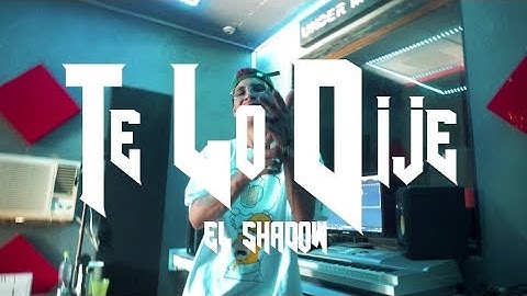 El Shadow - Te lo dije (Video Oficial )