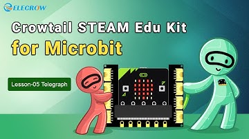 Get Started with Microbit: Lesson 05 - DIY Telegraph with Crowtail STEAM Edu Kit