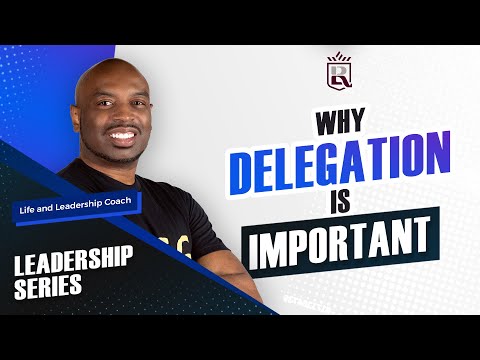 वीडियो: नेतृत्व में प्रतिनिधिमंडल महत्वपूर्ण क्यों है?