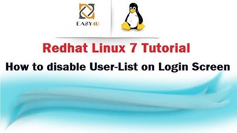 Redhat Linux 7 Tutorial - How to Disable User List on Login Screen