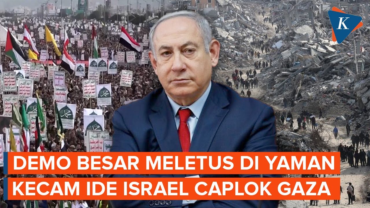 Demo Besar-besaran Meletus di Yaman, Kecam Rencana Israel Duduki Gaza