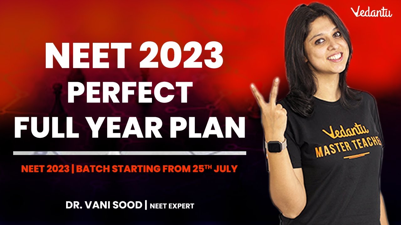 NEET 2023 Perfect Full Year Plan | NEET 2023 Preparation | Vani Ma'am | Vedantu Biotonic