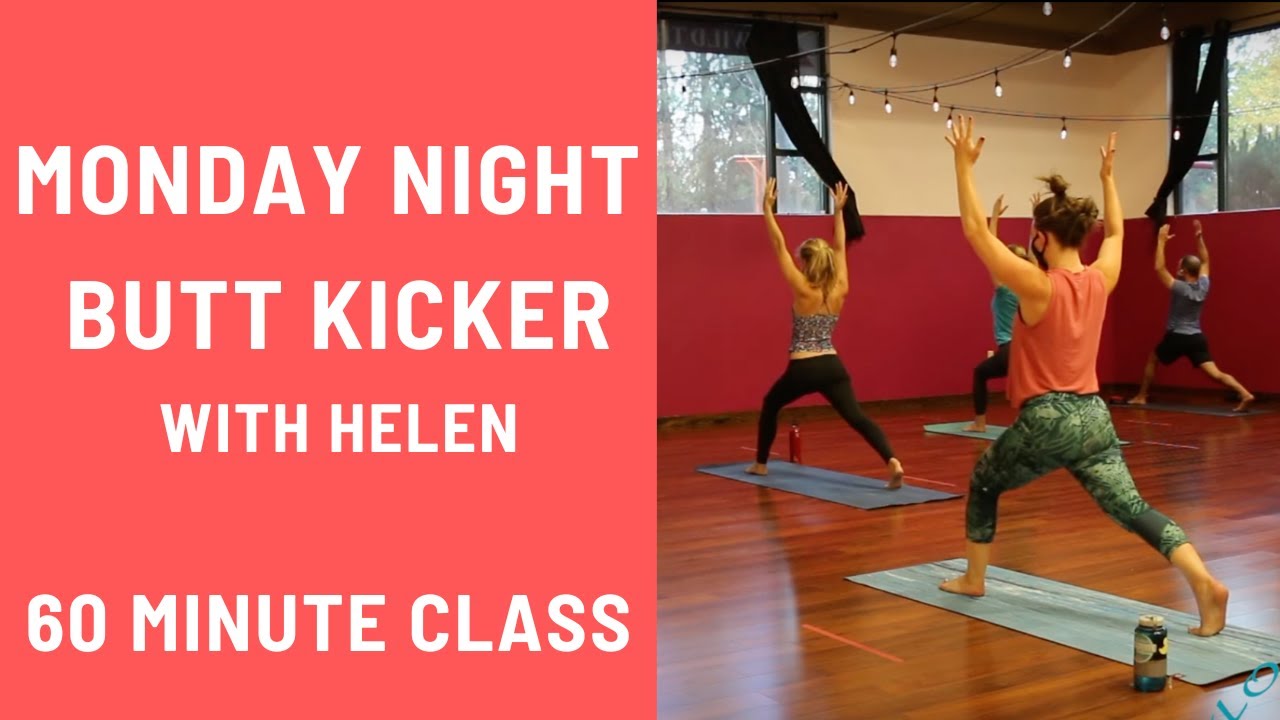 60 Minute Yoga Class - Monday Night Butt Kicker