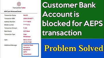 Customer Bank Account is blocked for AEPS transaction|aeps withdrawal is blocked for this customer