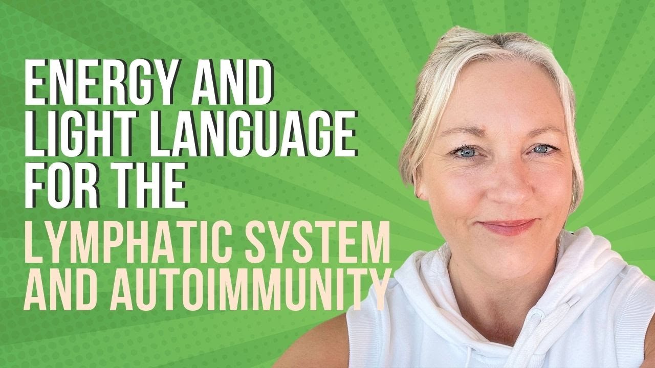 Energy And Light Language Healing For The Lymphatic System And