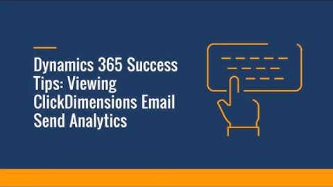 Microsoft Dynamics CRM How-To: Viewing ClickDimensions Email Send Analytics
