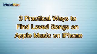 3 Practical Ways to Find Loved Songs on Apple Music on iPhone